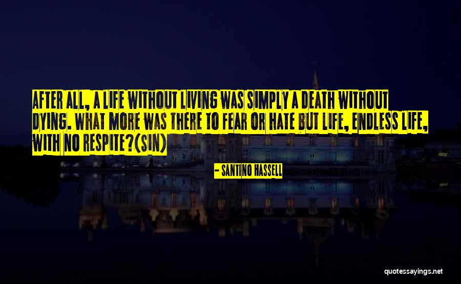 No Life After Death Quotes By Santino Hassell