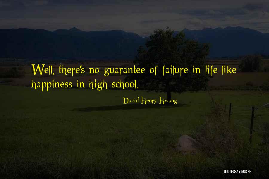 No Life Guarantee Quotes By David Henry Hwang