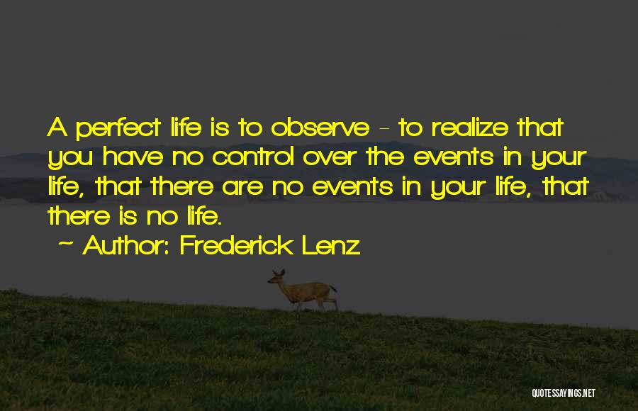 No Life Is Perfect Quotes By Frederick Lenz