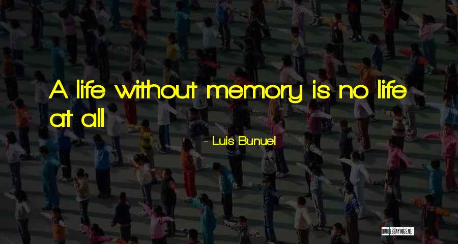No Life Quote Quotes By Luis Bunuel No Life Quote Quotes By Luis Bunuel