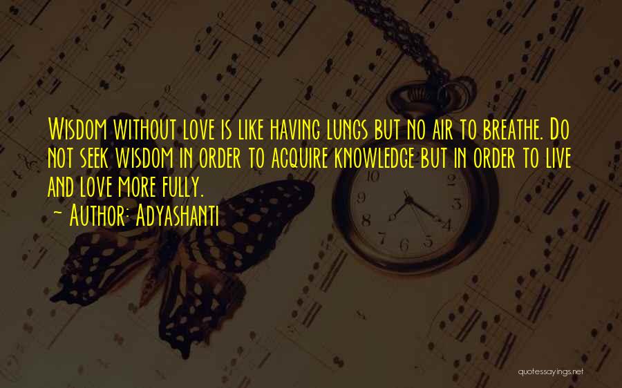 No Life Without Love Quotes By Adyashanti