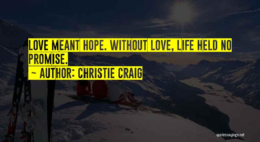 No Life Without Love Quotes By Christie Craig