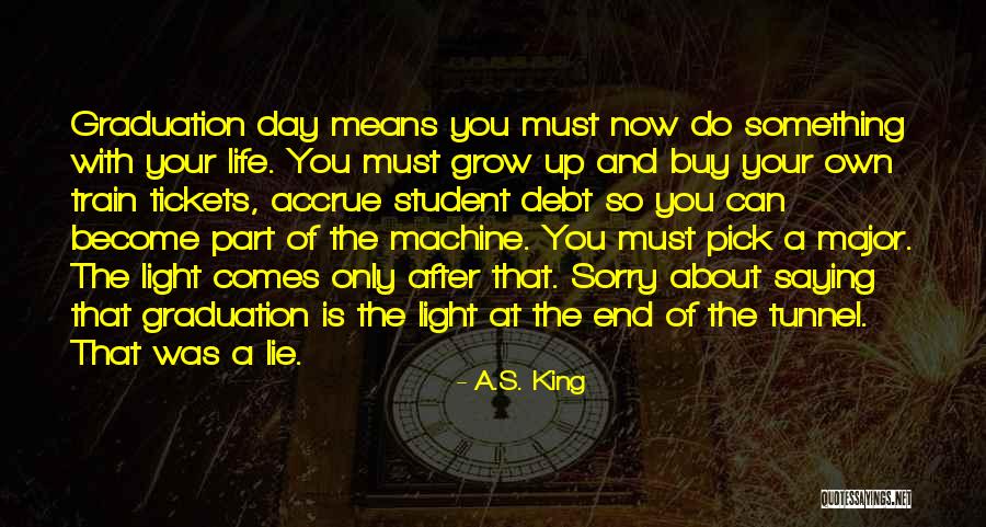 No Light At The End Of The Tunnel Quotes By A.S. King No Light At The End Of The Tunnel Quotes By A.S. King