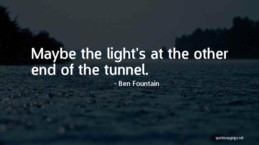 No Light At The End Of The Tunnel Quotes By Ben Fountain No Light At The End Of The Tunnel Quotes By Ben Fountain