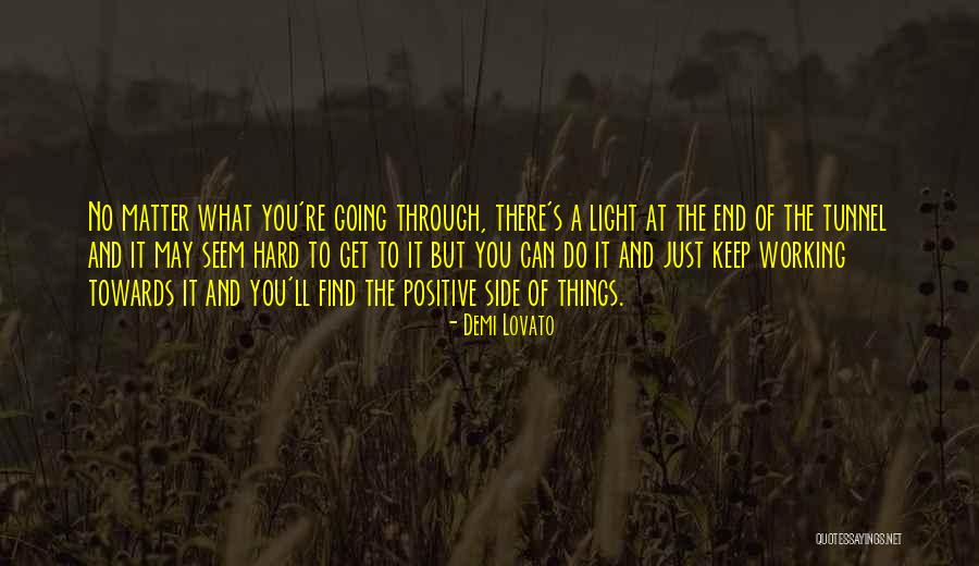 No Light At The End Of The Tunnel Quotes By Demi Lovato No Light At The End Of The Tunnel Quotes By Demi Lovato