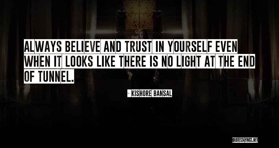 No Light At The End Of The Tunnel Quotes By Kishore Bansal No Light At The End Of The Tunnel Quotes By Kishore Bansal