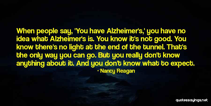 No Light At The End Of The Tunnel Quotes By Nancy Reagan