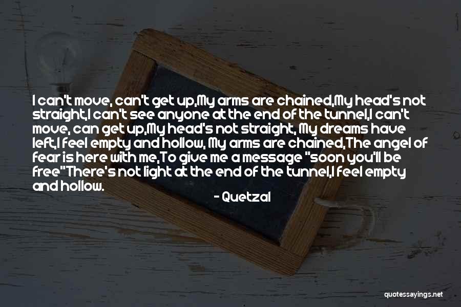 No Light At The End Of The Tunnel Quotes By Quetzal No Light At The End Of The Tunnel Quotes By Quetzal