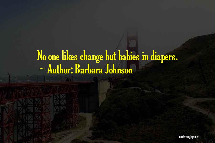 No Likes Quotes By Barbara Johnson