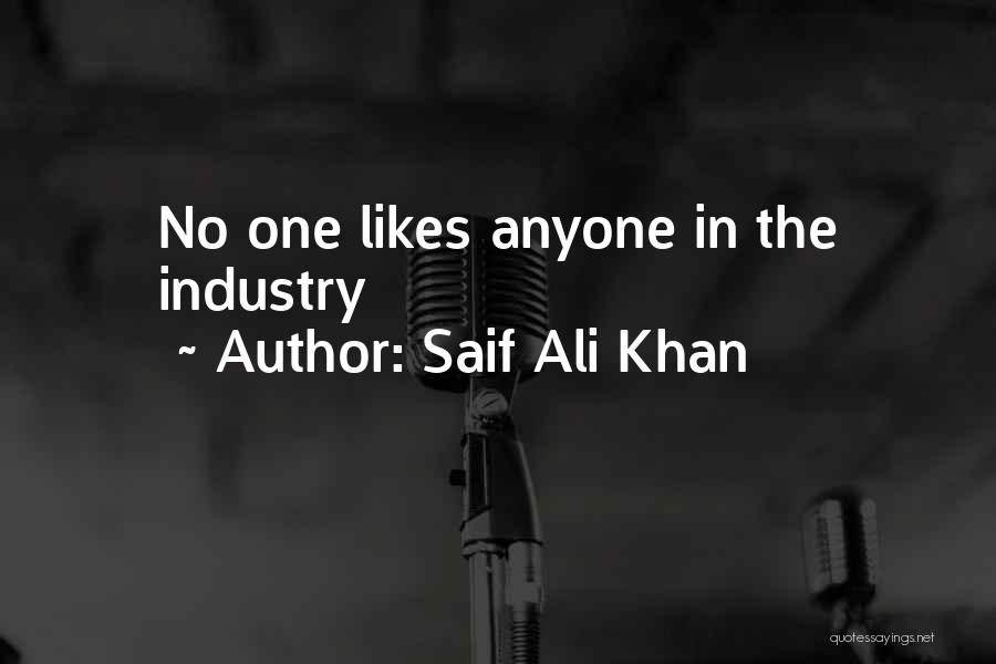 No Likes Quotes By Saif Ali Khan