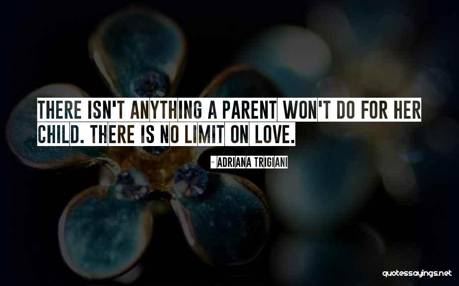 No Limit Love Quotes By Adriana Trigiani No Limit Love Quotes By Adriana Trigiani