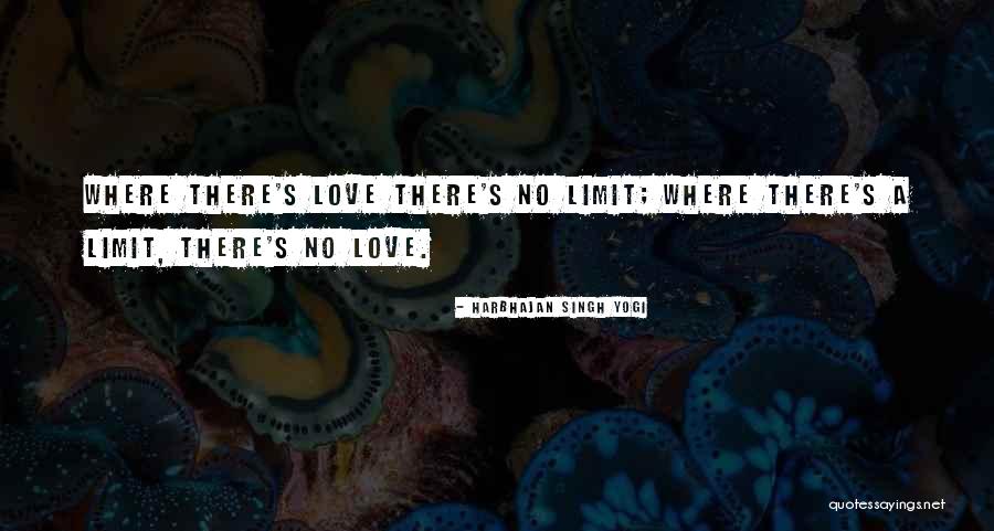 No Limit Love Quotes By Harbhajan Singh Yogi