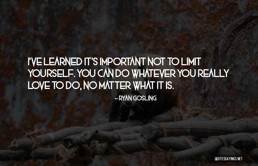 No Limit Love Quotes By Ryan Gosling No Limit Love Quotes By Ryan Gosling