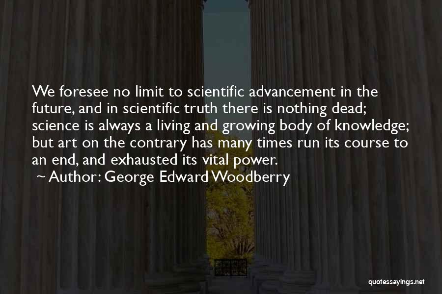 No Limit Quotes By George Edward Woodberry