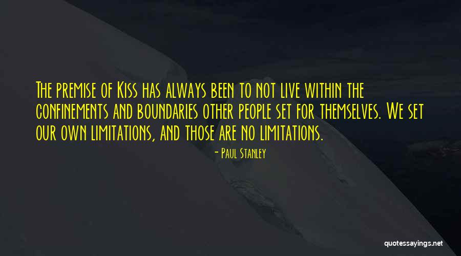 No Limitations Quotes By Paul Stanley No Limitations Quotes By Paul Stanley