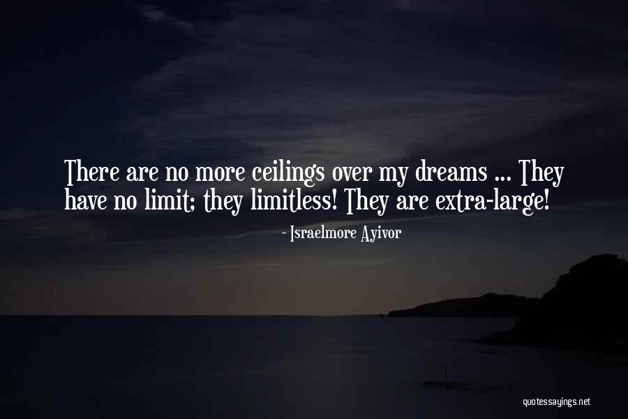 No Limitless Quotes By Israelmore Ayivor No Limitless Quotes By Israelmore Ayivor