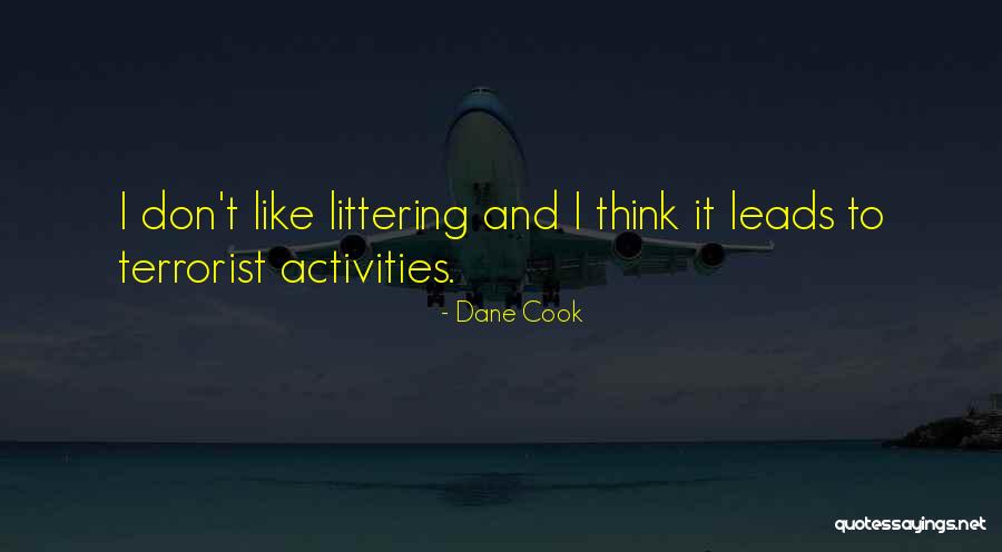 No Littering Quotes By Dane Cook No Littering Quotes By Dane Cook