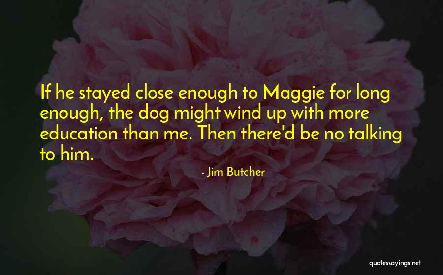 No Long Talking Quotes By Jim Butcher No Long Talking Quotes By Jim Butcher