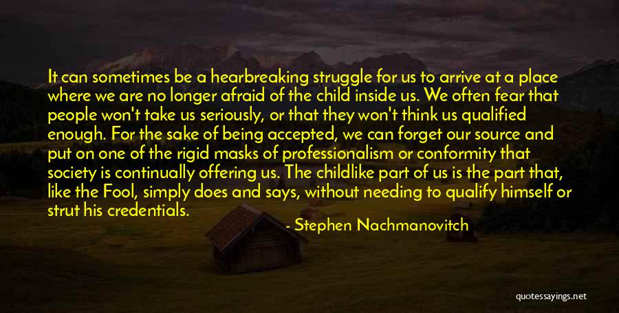No Longer Being A Child Quotes By Stephen Nachmanovitch No Longer Being A Child Quotes By Stephen Nachmanovitch