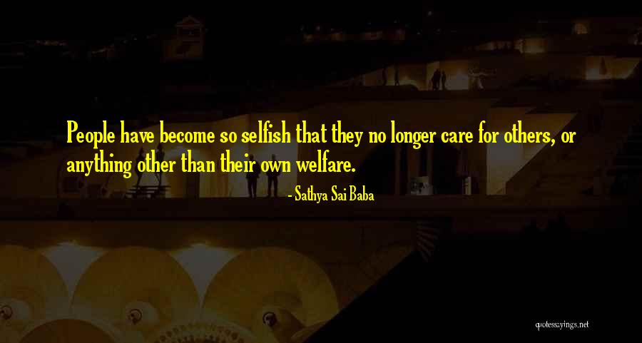 No Longer Care Quotes By Sathya Sai Baba No Longer Care Quotes By Sathya Sai Baba
