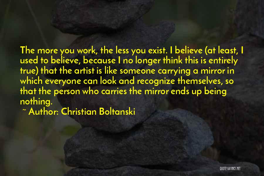 No Longer Exist Quotes By Christian Boltanski