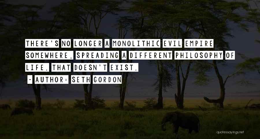 No Longer Exist Quotes By Seth Gordon