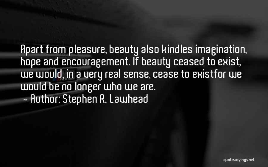 No Longer Exist Quotes By Stephen R. Lawhead