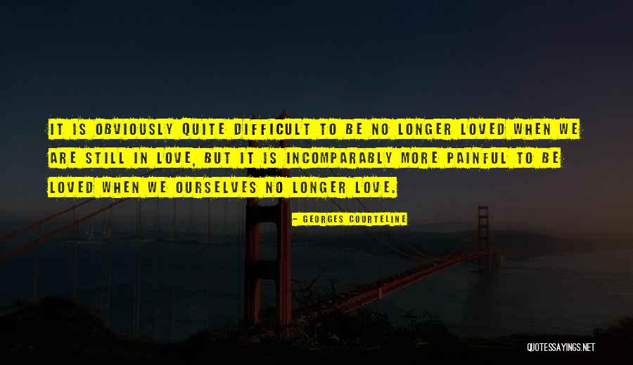 No Longer In Love Quotes By Georges Courteline