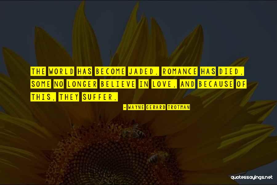 No Longer In Love Quotes By Wayne Gerard Trotman