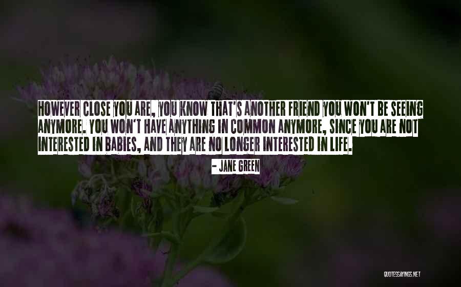 No Longer Interested In Love Quotes By Jane Green No Longer Interested In Love Quotes By Jane Green