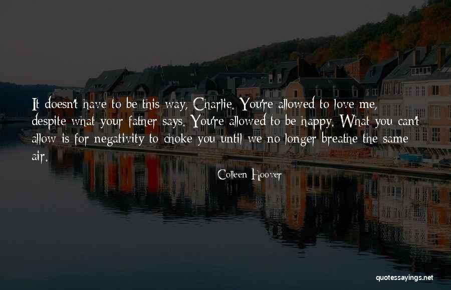 No Longer Love You Quotes By Colleen Hoover No Longer Love You Quotes By Colleen Hoover