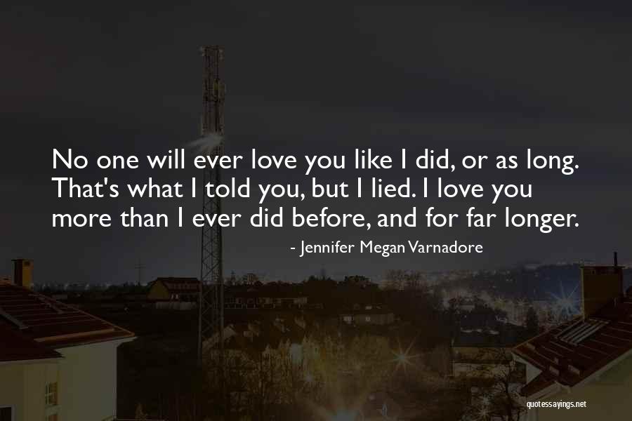 No Longer Love You Quotes By Jennifer Megan Varnadore