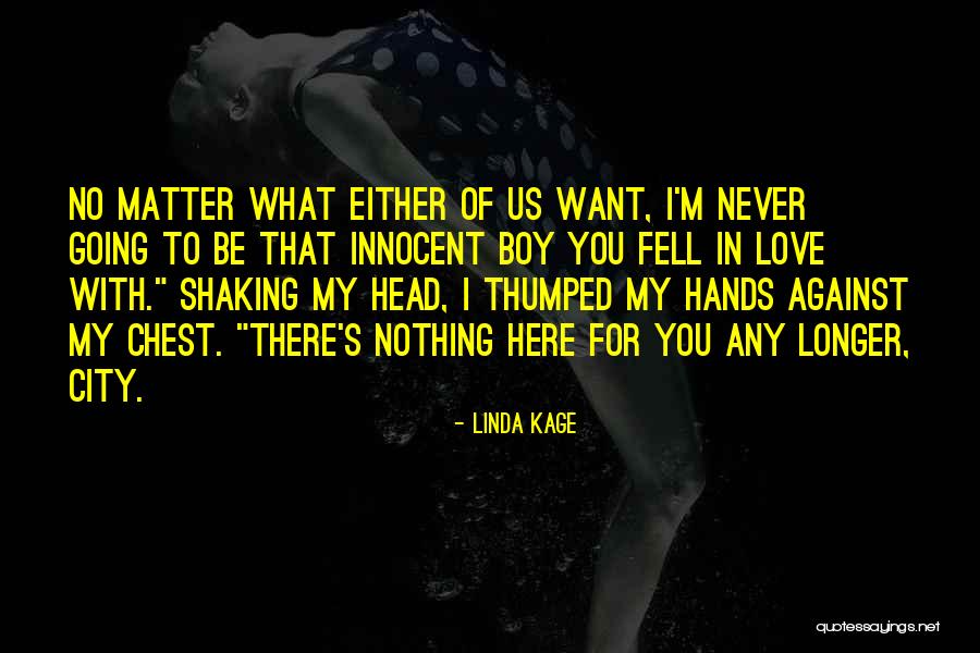 No Longer Love You Quotes By Linda Kage No Longer Love You Quotes By Linda Kage