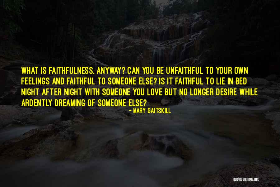 No Longer Love You Quotes By Mary Gaitskill No Longer Love You Quotes By Mary Gaitskill