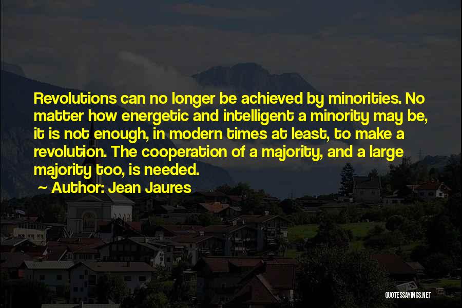 No Longer Needed Quotes By Jean Jaures