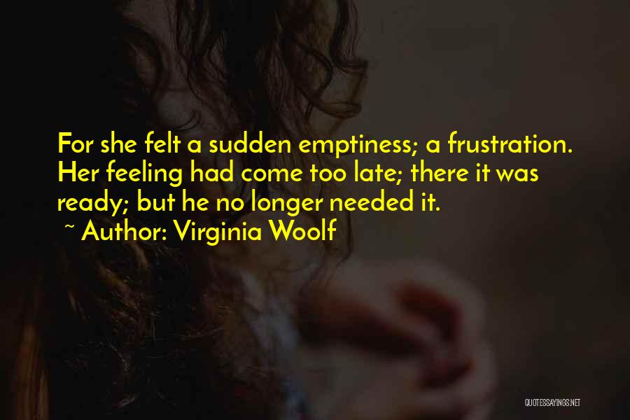No Longer Needed Quotes By Virginia Woolf