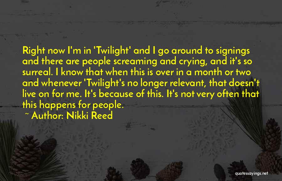 No Longer Relevant Quotes By Nikki Reed