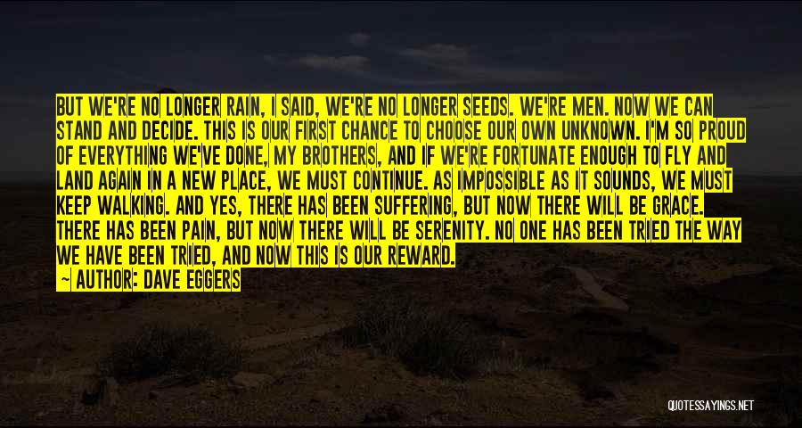 No Longer Suffering Quotes By Dave Eggers