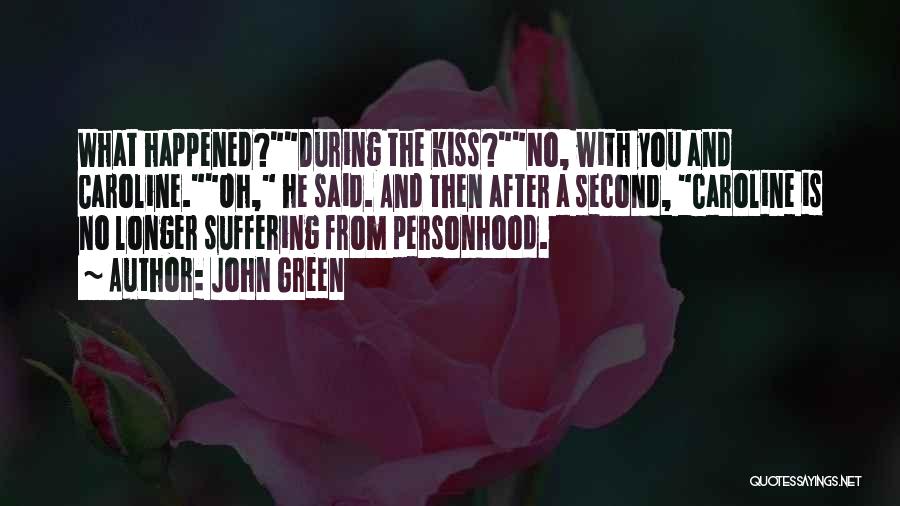 No Longer Suffering Quotes By John Green