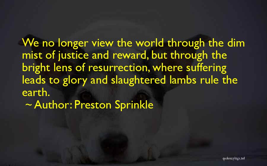 No Longer Suffering Quotes By Preston Sprinkle