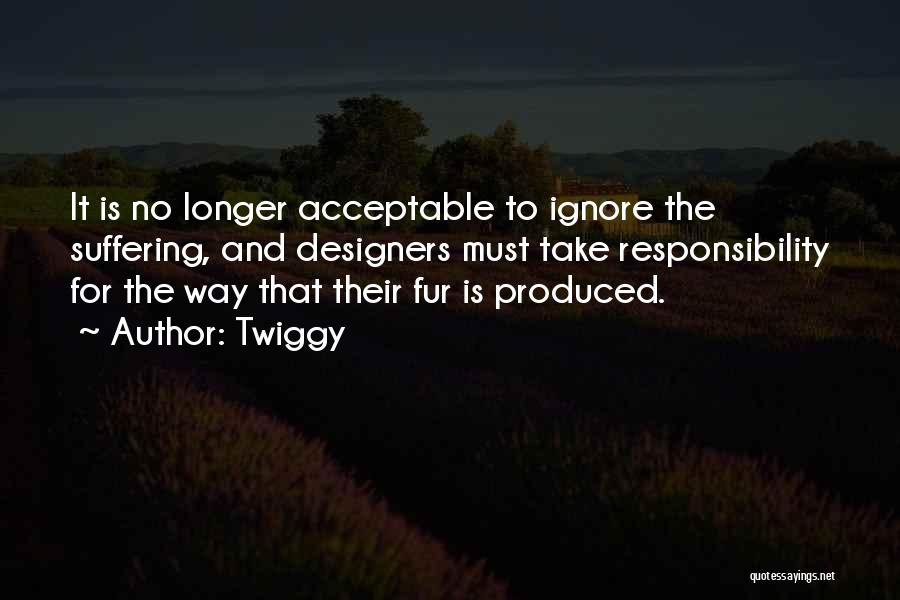 No Longer Suffering Quotes By Twiggy