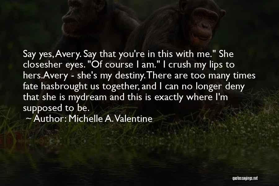 No Longer Together Quotes By Michelle A. Valentine