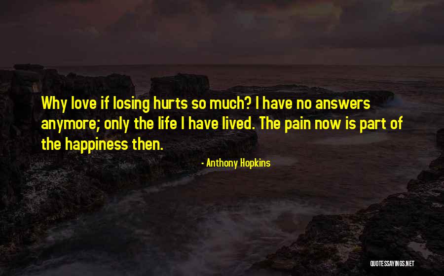 No Love Anymore Quotes By Anthony Hopkins