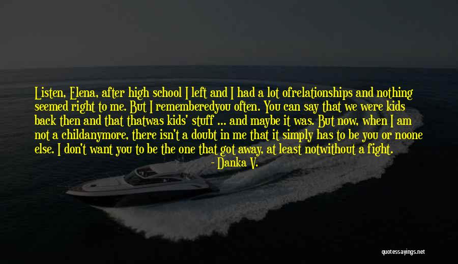 No Love Anymore Quotes By Danka V. No Love Anymore Quotes By Danka V.