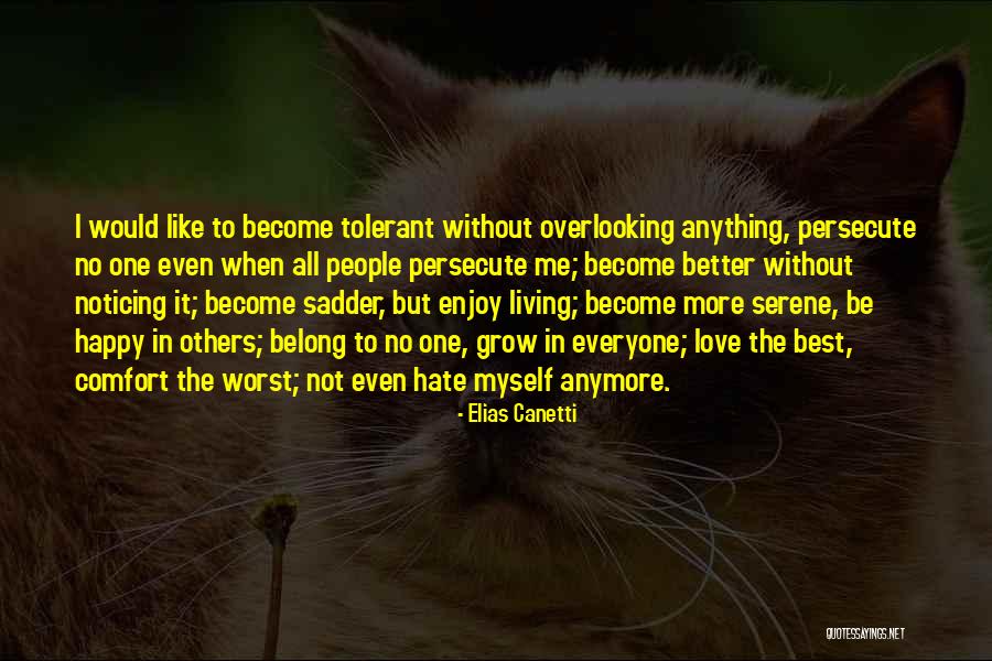 No Love Anymore Quotes By Elias Canetti