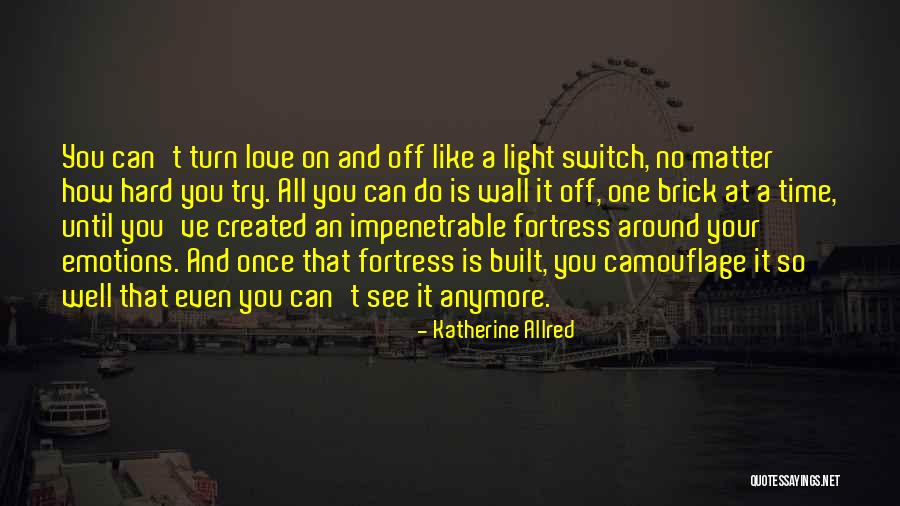 No Love Anymore Quotes By Katherine Allred No Love Anymore Quotes By Katherine Allred