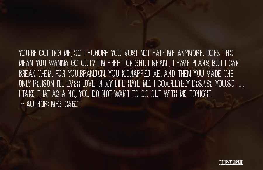 No Love Anymore Quotes By Meg Cabot