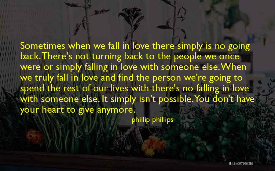 No Love Anymore Quotes By Phillip Phillips