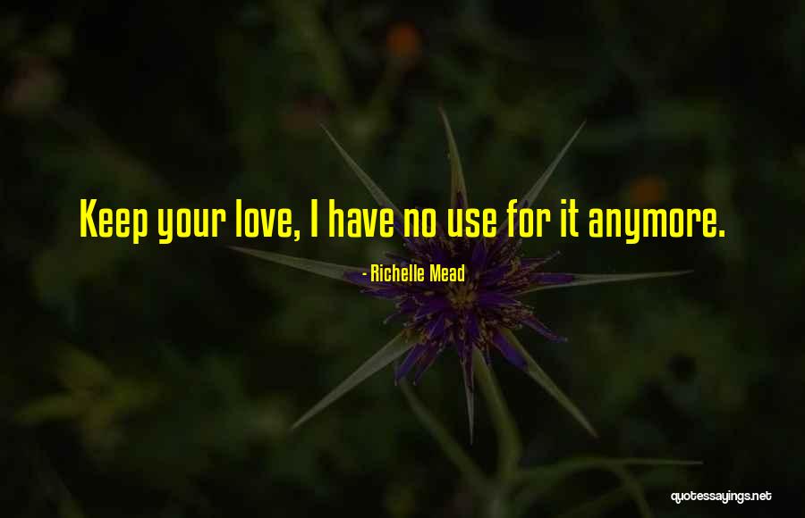 No Love Anymore Quotes By Richelle Mead