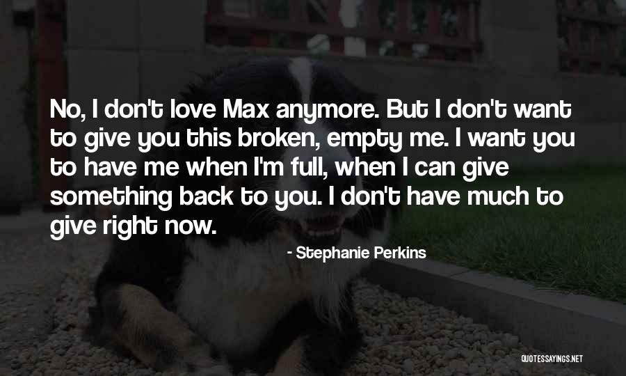 No Love Anymore Quotes By Stephanie Perkins